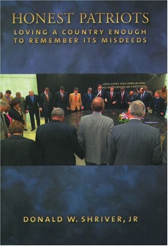 Honest Patriots Loving a Country Enough to Remember Its Misdeeds  2005 9780195151534 Front Cover