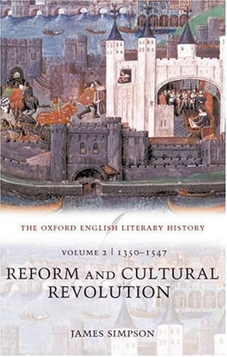 Oxford English Literary History Volume 2: 1350-1547: Reform and Cultural Revolution  2004 9780199265534 Front Cover