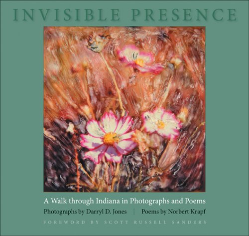 Invisible Presence A Walk Through Indiana in Photographs and Poems  2006 9780253347534 Front Cover