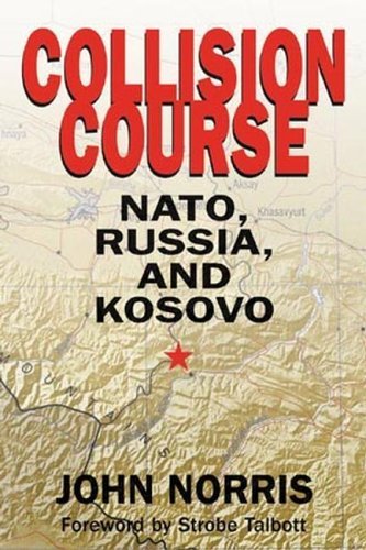 Collision Course NATO, Russia, and Kosovo  2005 9780275987534 Front Cover