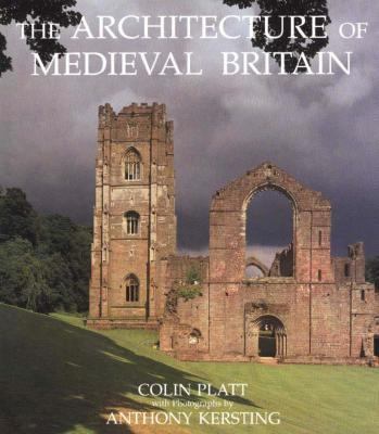 Architecture of Medieval Britain A Social History  1990 9780300049534 Front Cover