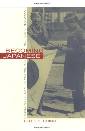 Becoming Japanese Colonial Taiwan and the Politics of Identity Formation  2001 9780520225534 Front Cover