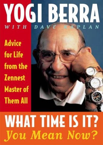 What Time Is It? You Mean Now? Advice for Life from the Zennest Master of Them All  2002 9780743244534 Front Cover