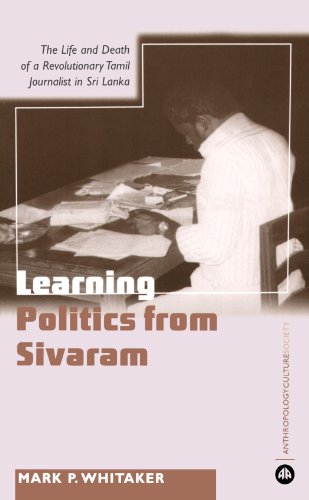 Learning Politics from Sivaram The Life and Death of a Revolutionary Tamil Journalist in Sri Lanka  2006 9780745323534 Front Cover