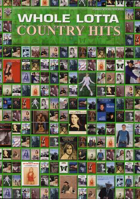 Whole Lotta Country Hits Piano/Vocal/Chords  2004 9780757922534 Front Cover