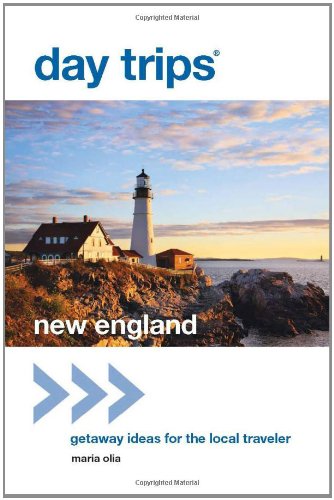 Day Tripsï¿½ New England Getaway Ideas for the Local Traveler N/A 9780762773534 Front Cover