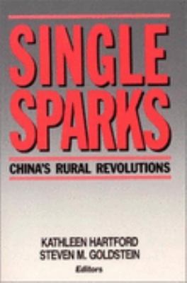 Single Sparks China's Rural Revolutions  1990 9780873327534 Front Cover