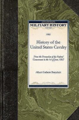 History of the United States Cavalry  N/A 9781429020534 Front Cover