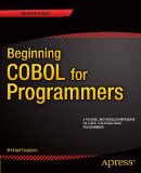 Beginning Cobol for Programmers:   2014 9781430262534 Front Cover