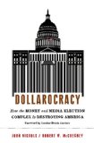 Dollarocracy How the Money and Media Election Complex Is Destroying America N/A 9781568589534 Front Cover