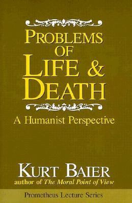 Problems of Life and Death A Humanist Perspective  1997 9781573921534 Front Cover