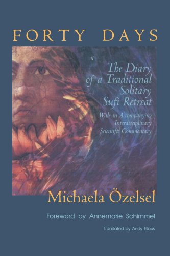 Forty Days The Diary of a Traditional Solitary Sufi Retreat N/A 9781590300534 Front Cover