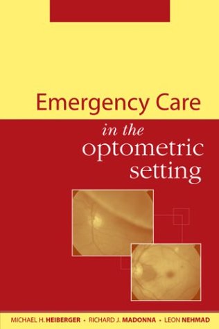 Emergency Care in the Optometric Setting   2004 9780071375535 Front Cover