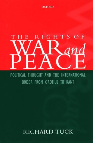Rights of War and Peace Political Thought and the International Order from Grotius to Kant  1999 9780198207535 Front Cover