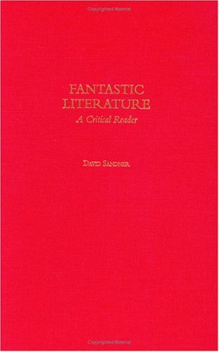Fantastic Literature A Critical Reader  2004 9780275980535 Front Cover