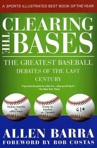 Clearing the Bases The Greatest Baseball Debates of the Last Century Revised  9780312302535 Front Cover