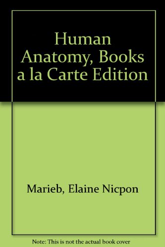 Human Anatomy, Books a la Carte Edition  7th 2014 9780321832535 Front Cover