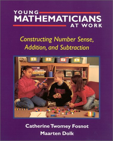 Young Mathematicians at Work Constructing Number Sense, Addition, and Subtraction  2001 9780325003535 Front Cover