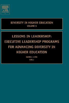 Lessons in Leadership Executive Leadership Programs for Advancing Diversity in Higher Education  2005 9780762312535 Front Cover
