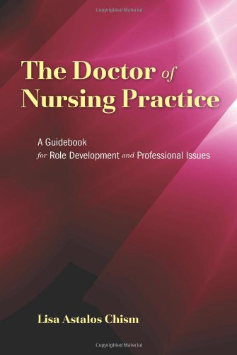 Doctor of Nursing Practice A Guidebook for Role Development and Professional Issues  2010 9780763766535 Front Cover