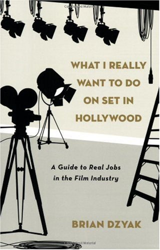 What I Really Want to Do on Set in Hollywood A Guide to Real Jobs in the Film Industry N/A 9780823099535 Front Cover