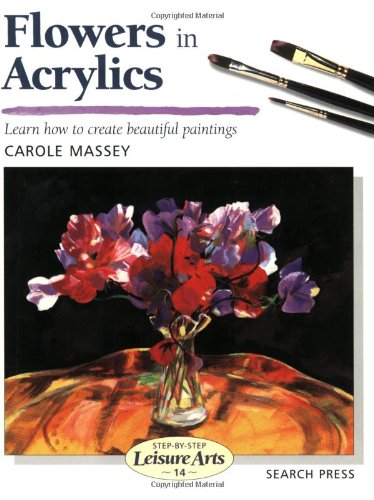 Leisure Arts Flowers in Acrylics O/P   2004 9780855328535 Front Cover