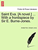 Saint Eva [A Novel ] with a Frontispiece by Sir E Burne-Jones N/A 9781241191535 Front Cover
