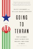 Going to Tehran Why America Must Accept the Islamic Republic of Iran  2014 9781250043535 Front Cover