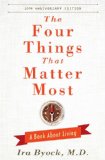 Four Things That Matter Most - 10th Anniversary Edition A Book about Living 10th 2014 9781476748535 Front Cover