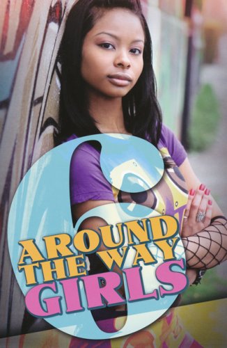 Around the Way Girls 6   2009 9781601621535 Front Cover