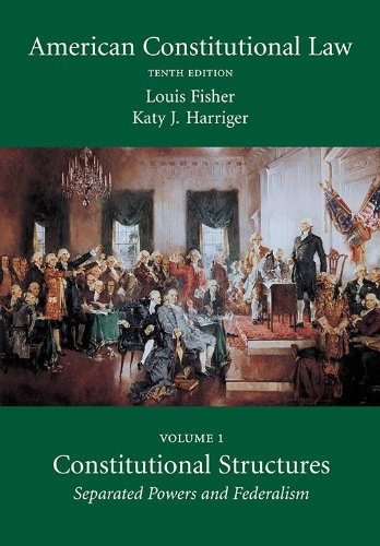 American Constitutional Law, Volume One Constitutional Structures: Separated Powers and Federalism 10th 9781611633535 Front Cover