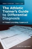Athletic Trainer's Guide to Differential Diagnosis A Visual Learning Approach  2014 9781617110535 Front Cover