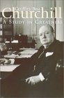 CHURCHILL:a Study in Greatness A Study in Greatness  2001 9781852852535 Front Cover