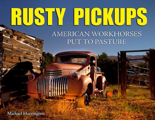 Rusty Pickups American Workhorses Put to Pasture  2011 9781934709535 Front Cover