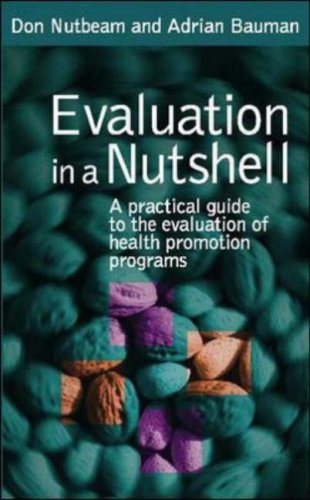 Evaluation in a Nutshell: a Practical Guide to the Evaluation of Health Promotion Programs A Practical Guide to the Evaluation of Health Promotion Programs  2006 9780074715536 Front Cover