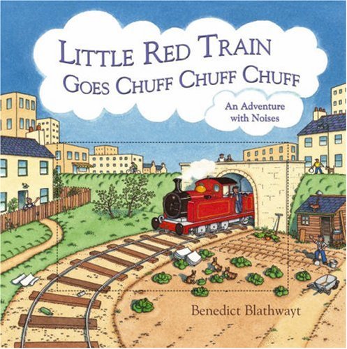 The Little Red Train Goes Chuff, Chuff, Chuff N/A 9780091798536 Front Cover