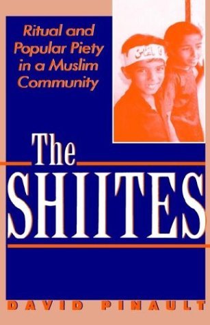 Shiites Ritual and Popular Piety in a Muslim Community  1992 9780312079536 Front Cover