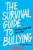 Survival Guide to Bullying: Written by a Teen (Revised Edition) Written by a Teen  2015 (Revised) 9780545860536 Front Cover