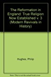 Reformation in England True Religion Now Established N/A 9780751201536 Front Cover