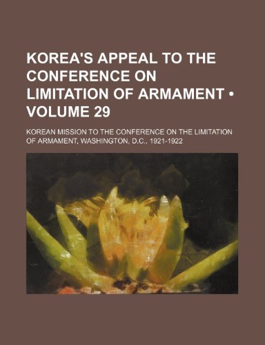 Korea's Appeal to the Conference on Limitation of Armament  2010 9781154438536 Front Cover