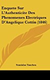 Enquete Sur L'Authenticite des Phenomenes Electriques D'Angelique Cottin  N/A 9781162329536 Front Cover