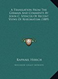 Translation from the German and Comments by John C Spencer of Recent Views of Rheumatism  N/A 9781169388536 Front Cover