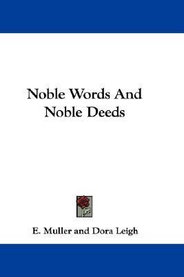 Noble Words and Noble Deeds  N/A 9781432686536 Front Cover
