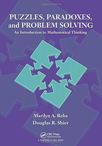 Puzzles, Paradoxes, and Problem Solving An Introduction to Mathematical Thinking  2014 9781482227536 Front Cover