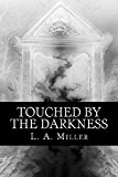 Touched by the Darkness  N/A 9781484038536 Front Cover