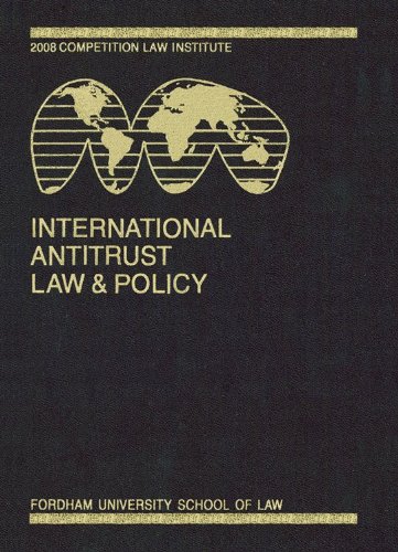 International Antitrust Law & Policy: Fordham Competition Law  2009 9781578232536 Front Cover