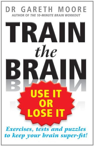 Train the Brain Use It or Lose It  2009 9781585427536 Front Cover