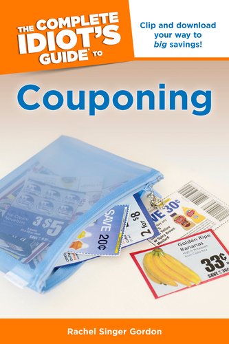 Complete Idiot's Guide to Couponing  N/A 9781615641536 Front Cover