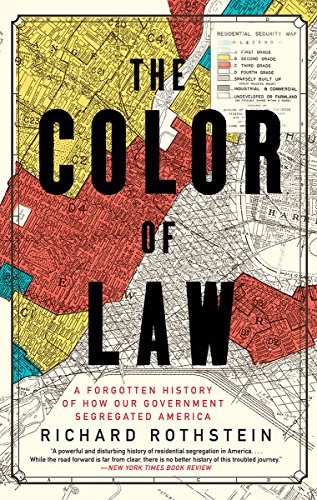 Color of Law A Forgotten History of How Our Government Segregated America  2017 9781631494536 Front Cover