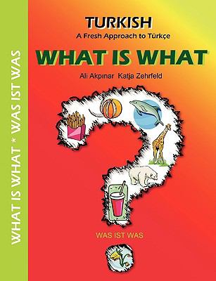WHAT IS WHAT / WAS IST WAS Turkish - A Fresh Approach to Tï¿½rkce  2009 9783837045536 Front Cover
